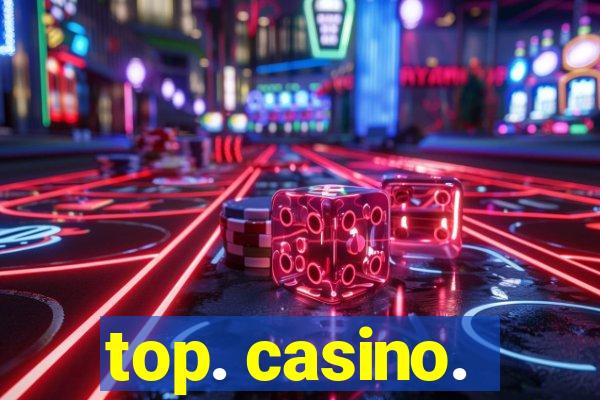 top. casino.