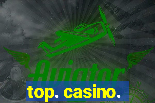 top. casino.