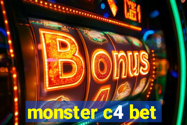 monster c4 bet