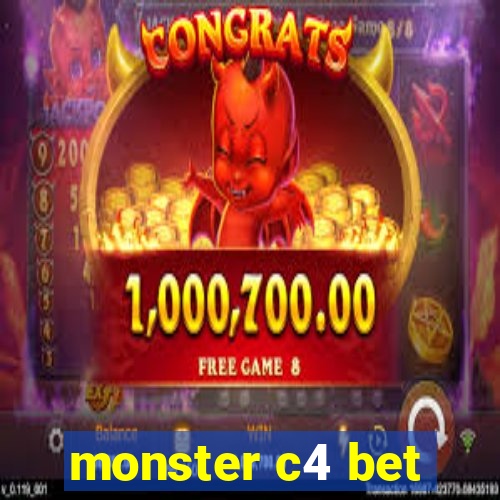 monster c4 bet