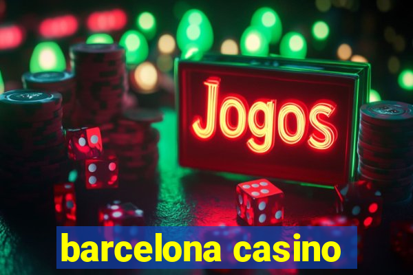 barcelona casino