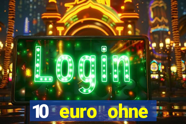 10 euro ohne einzahlung casino 2020