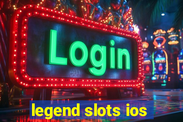 legend slots ios