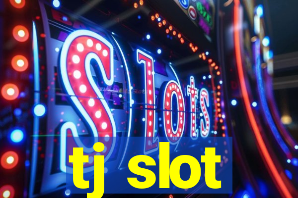 tj slot