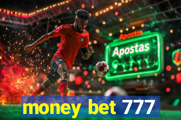 money bet 777