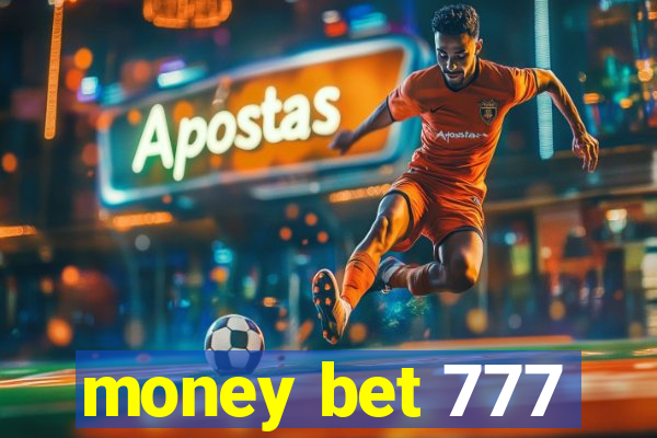 money bet 777