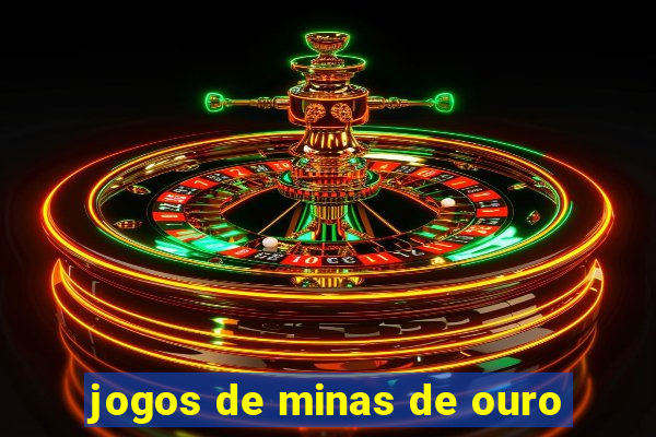 jogos de minas de ouro