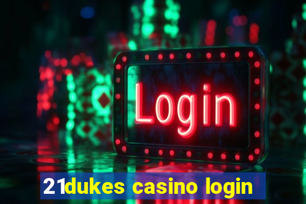 21dukes casino login