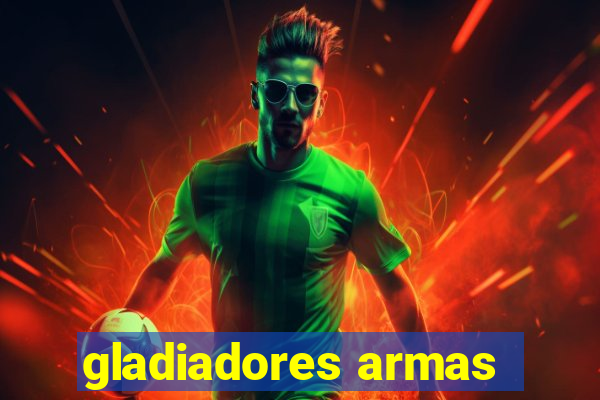 gladiadores armas