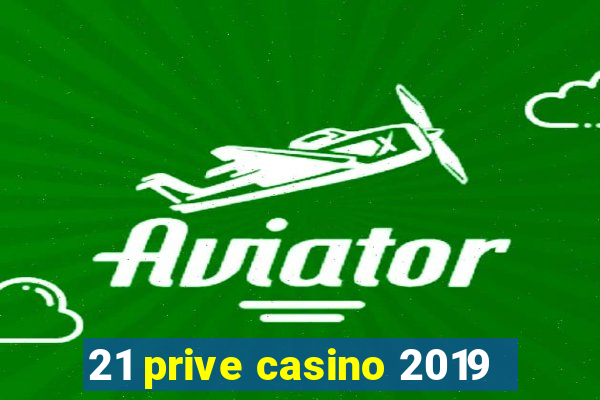 21 prive casino 2019