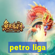 petro liga