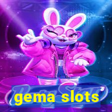 gema slots