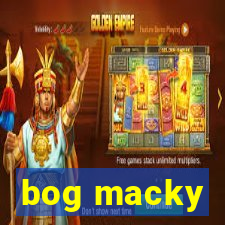 bog macky