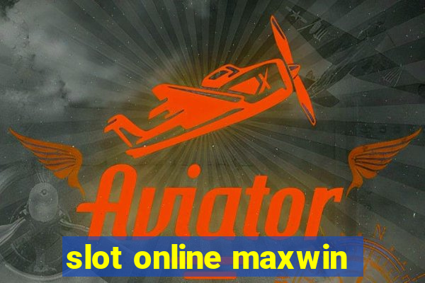 slot online maxwin