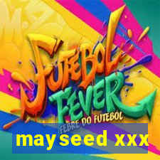 mayseed xxx