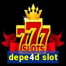 depe4d slot