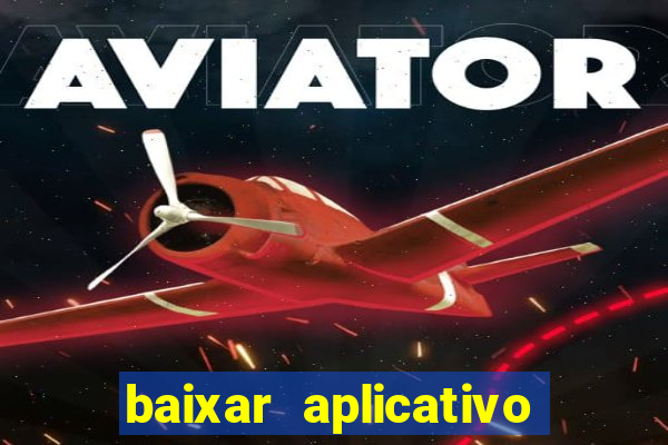 baixar aplicativo betano pelo o baixaki