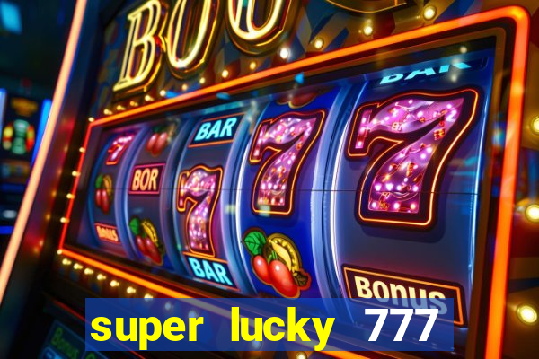 super lucky 777 online casino