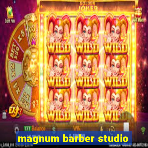 magnum barber studio