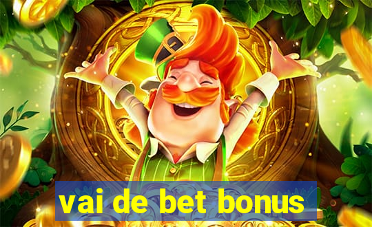 vai de bet bonus