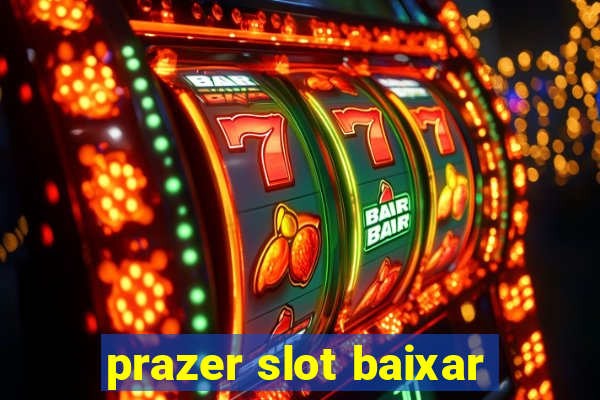 prazer slot baixar