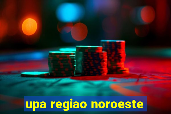 upa regiao noroeste