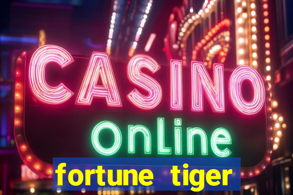 fortune tiger pagando muito