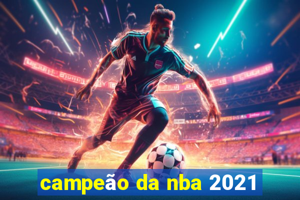 campeão da nba 2021