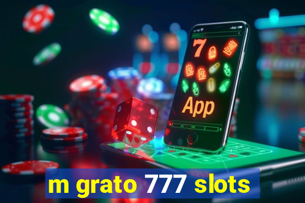 m grato 777 slots