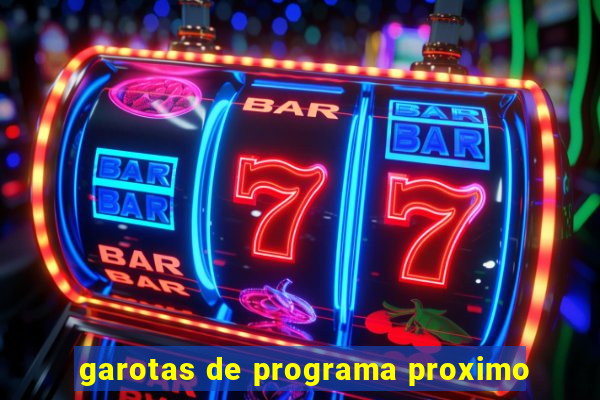 garotas de programa proximo