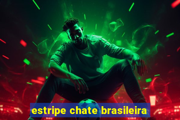 estripe chate brasileira