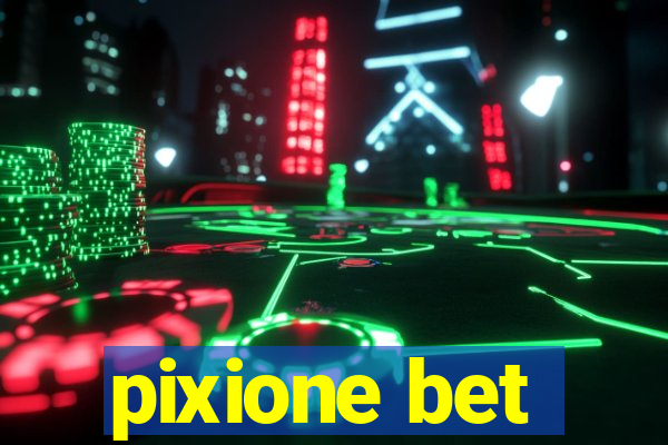 pixione bet