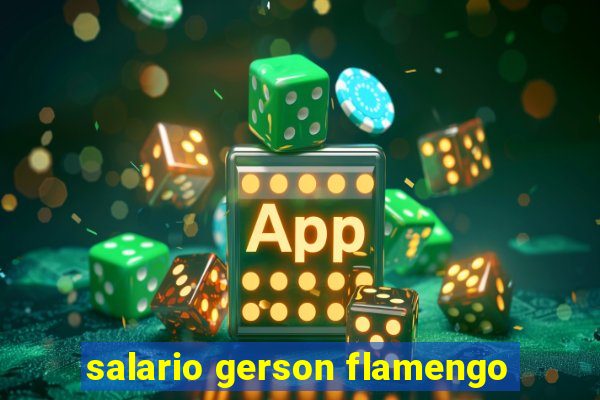 salario gerson flamengo