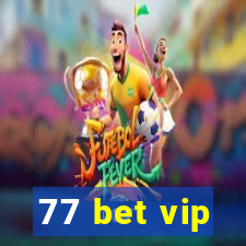 77 bet vip