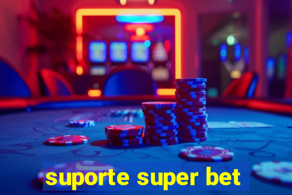 suporte super bet