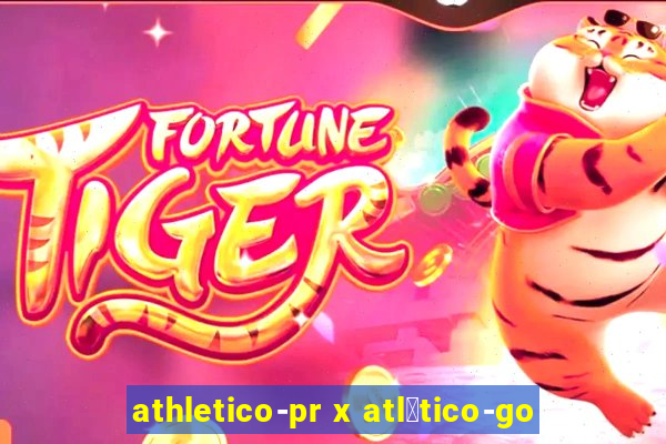 athletico-pr x atl茅tico-go