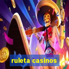 ruleta casinos