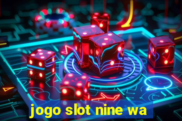 jogo slot nine wa