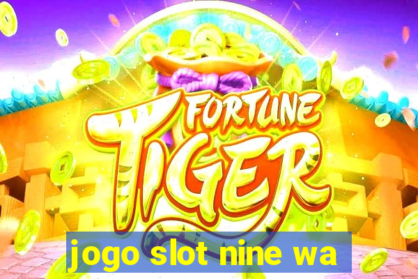 jogo slot nine wa