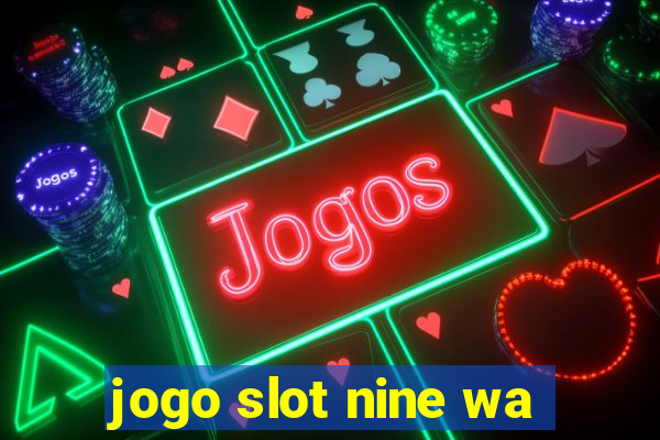 jogo slot nine wa