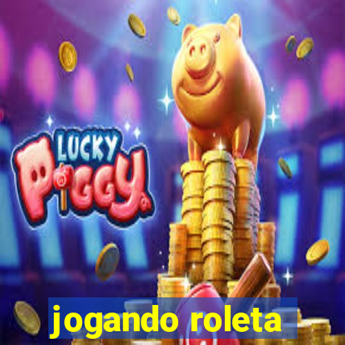 jogando roleta