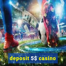 deposit 5$ casino