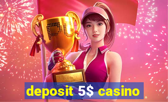 deposit 5$ casino