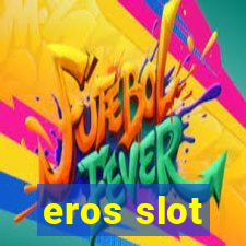 eros slot