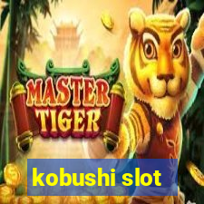 kobushi slot