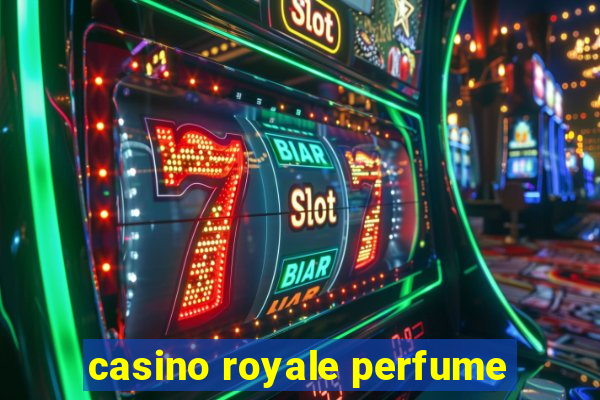 casino royale perfume