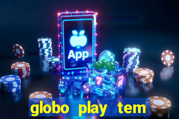 globo play tem jogos de futebol