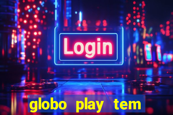 globo play tem jogos de futebol