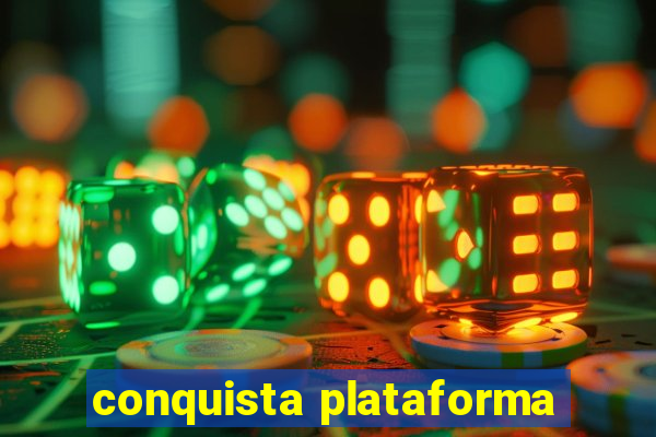 conquista plataforma