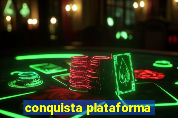 conquista plataforma